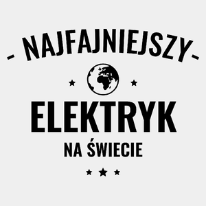 Najfajniejszy Elektryk Na Świecie - Męska Koszulka Biała