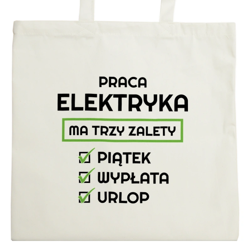 Praca Elektryka Ma Swoje Trzy Zalety - Torba Na Zakupy Natural