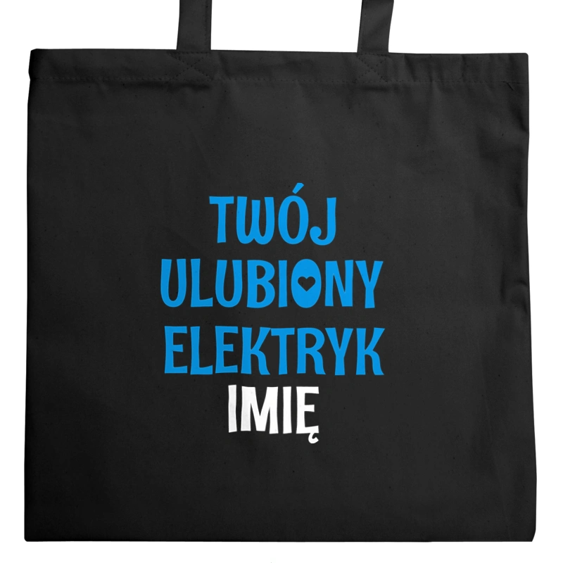 Twój Ulubiony Elektryk - Twoje Imię - Torba Na Zakupy Czarna