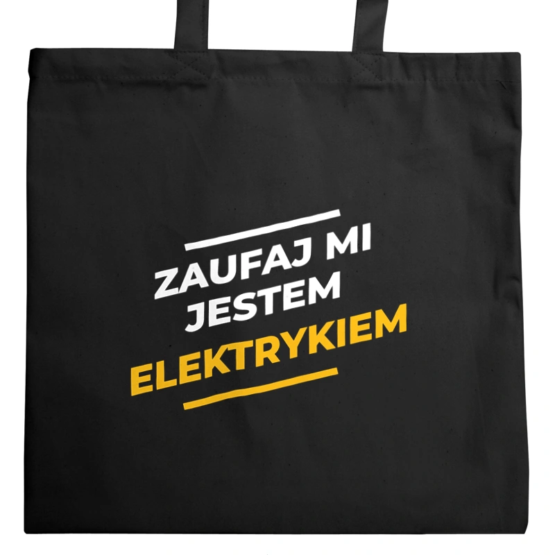 Zaufaj Mi Jestem Elektrykiem - Torba Na Zakupy Czarna