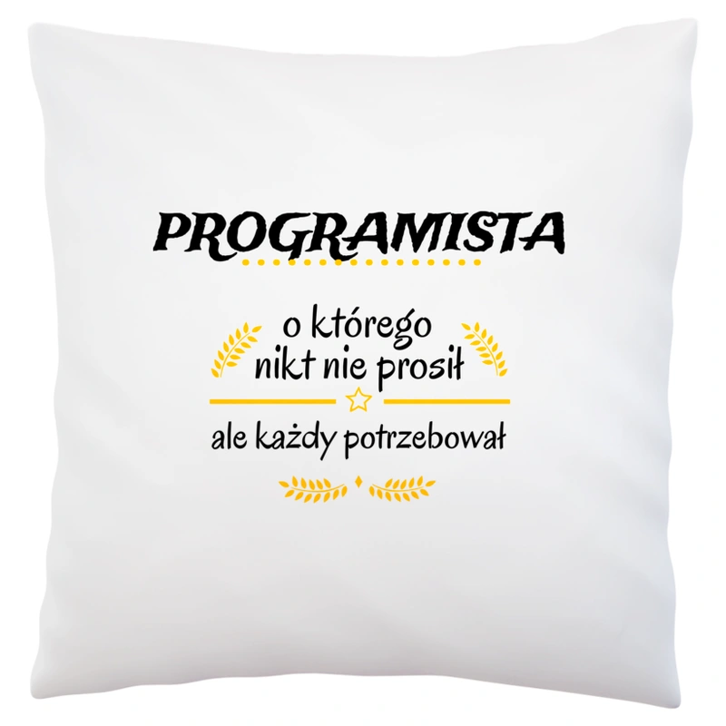 Programista Którego Każdy Potrzebował - Poduszka Biała