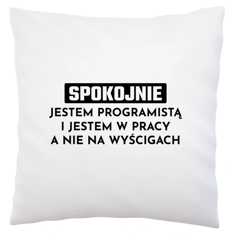 Programista W Pracy A Nie Na Wyścigach - Poduszka Biała