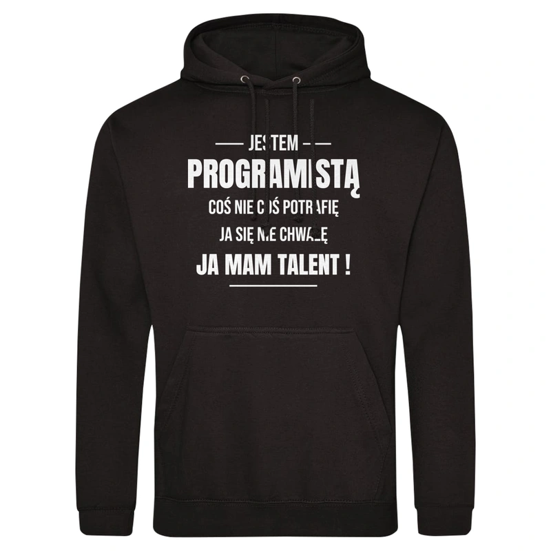 Coś Nie Coś Potrafię Mam Talent Programista - Męska Bluza z kapturem Czarna