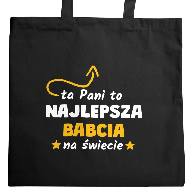 Ta Pani To Najlepsza Babcia Na Świecie - Torba Na Zakupy Czarna