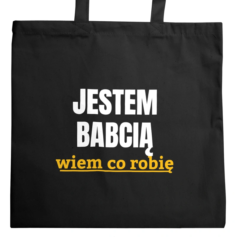 Jestem Babcią Wiem Co Robię - Torba Na Zakupy Czarna