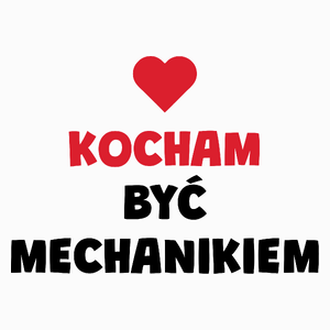 Kocham Być Mechanikiem - Poduszka Biała