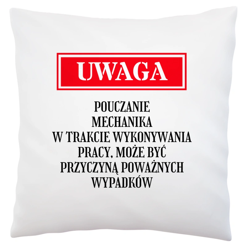 Uwaga Pouczanie Mechanika - Poduszka Biała