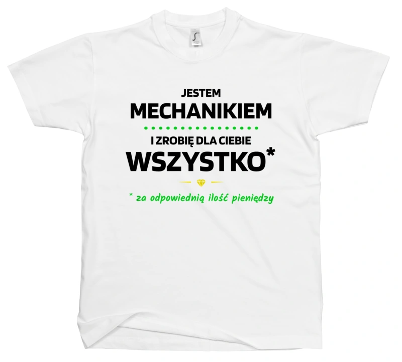 Ten Mechanik Zrobi Dla Ciebie Wszystko - Męska Koszulka Biała