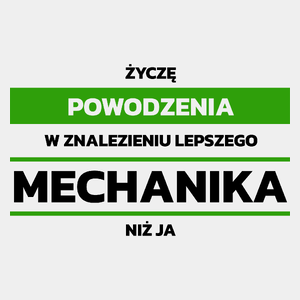 Powodzeniu W Znalezieniu Lepszego Mechanika - Męska Koszulka Biała