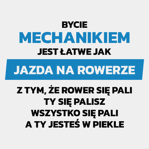 Bycie Mechanikiem Jest Jak Jazda Na Rowerze - Męska Koszulka Biała