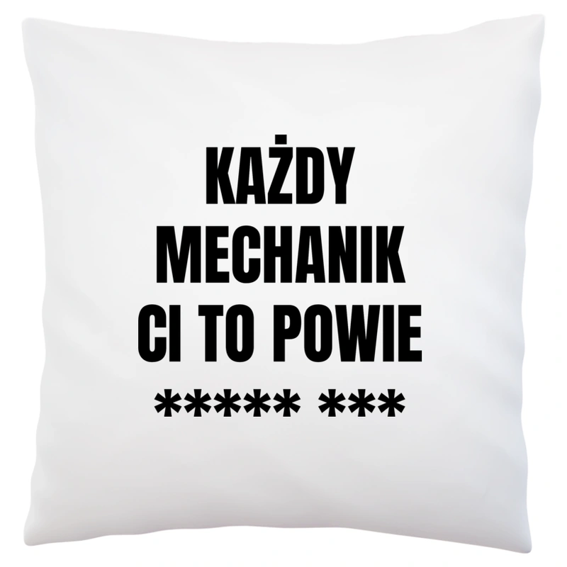 Każdy Mechanik Ci To Powie - Poduszka Biała