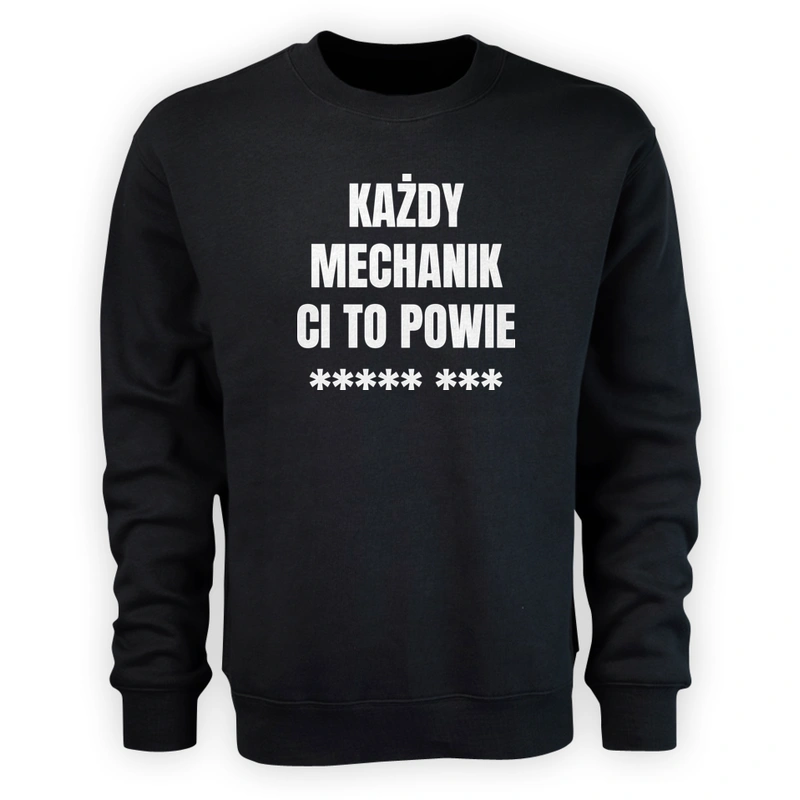 Każdy Mechanik Ci To Powie - Męska Bluza Czarna