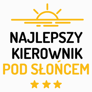 Najlepszy Kierownik Pod Słońcem - Poduszka Biała