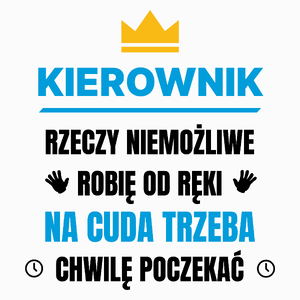 Kierownik Rzeczy Niemożliwe Robię Od Ręki - Poduszka Biała