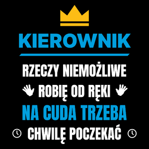 Kierownik Rzeczy Niemożliwe Robię Od Ręki - Torba Na Zakupy Czarna