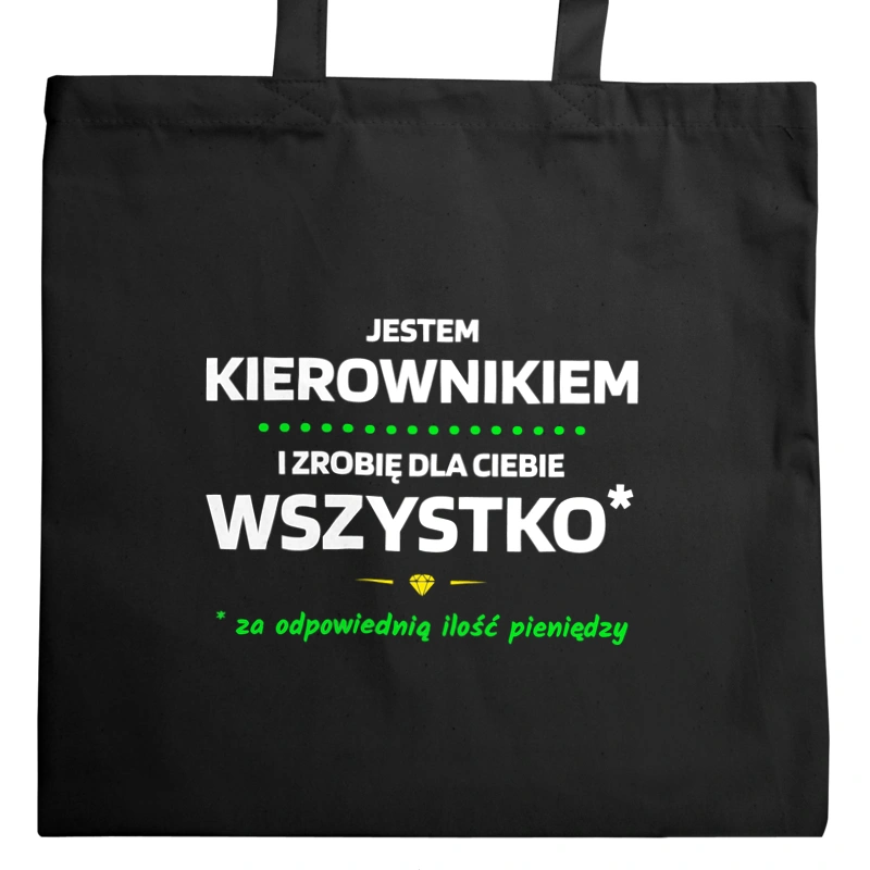 Ten Kierownik Zrobi Dla Ciebie Wszystko - Torba Na Zakupy Czarna