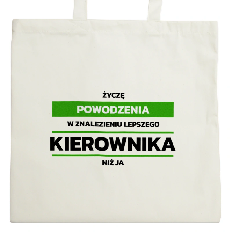 Powodzeniu W Znalezieniu Lepszego Kierownika - Torba Na Zakupy Natural