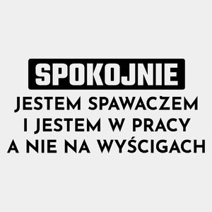 Spawacz W Pracy A Nie Na Wyścigach - Męska Koszulka Biała