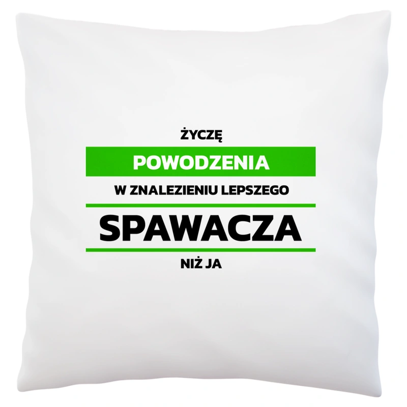 Powodzeniu W Znalezieniu Lepszego Spawacza - Poduszka Biała