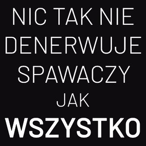 Nic Tak Nie Denerwuje Spawaczy Jak Wszystko - Męska Bluza z kapturem Czarna