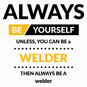 Always Be Welder - Poduszka Biała