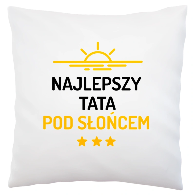 Najlepszy Tata Pod Słońcem - Poduszka Biała