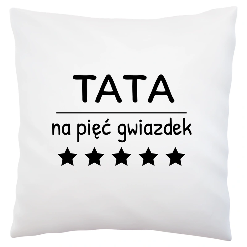 Tata Na 5 Gwiazdek - Poduszka Biała