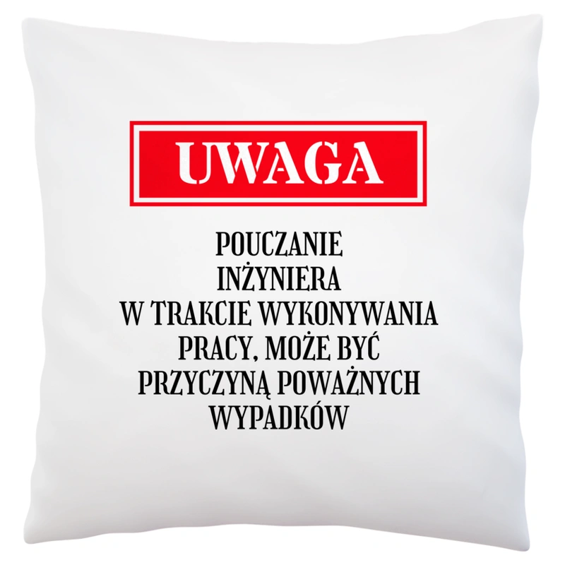 Uwaga Pouczanie Inżyniera - Poduszka Biała