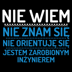 Nie Wiem Nie Znam Się Zarobiony Jestem Inżynier - Torba Na Zakupy Czarna