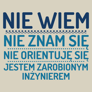 Nie Wiem Nie Znam Się Zarobiony Jestem Inżynier - Torba Na Zakupy Natural