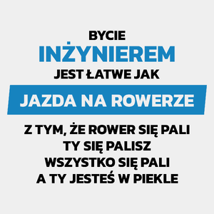 Bycie Inżynierem Jest Jak Jazda Na Rowerze - Męska Koszulka Biała