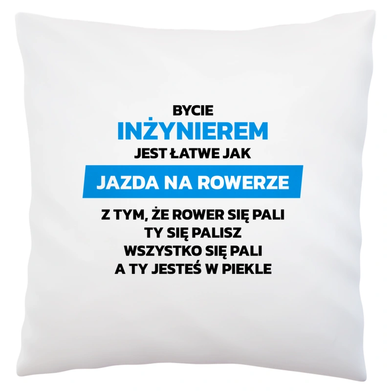 Bycie Inżynierem Jest Jak Jazda Na Rowerze - Poduszka Biała