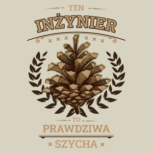 Ten Inżynier To Prawdziwa Szycha - Torba Na Zakupy Natural