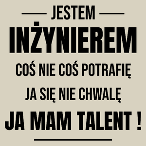 Coś Nie Coś Potrafię Mam Talent Inżynier - Torba Na Zakupy Natural