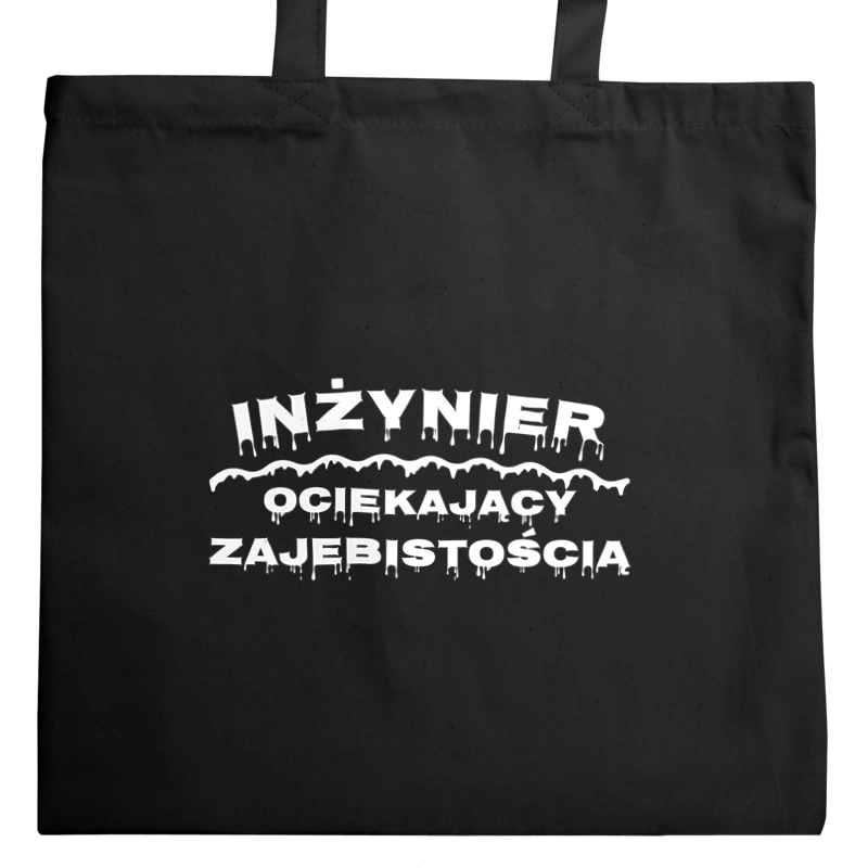 Inżynier Ociekający Zajebistością - Torba Na Zakupy Czarna