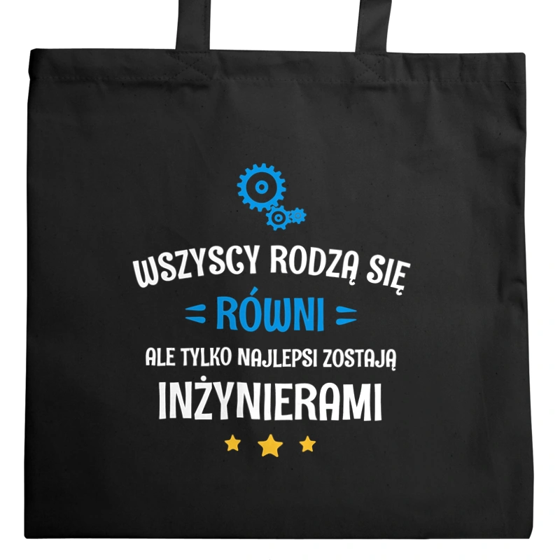 Tylko Najlepsi Zostają Inżynierami - Torba Na Zakupy Czarna