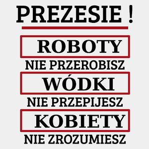 Prezesie! Roboty Nie Przerobisz! - Męska Koszulka Biała