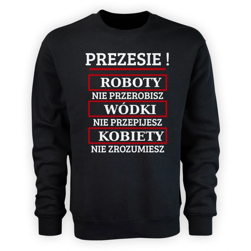 Prezesie! Roboty Nie Przerobisz! - Męska Bluza Czarna