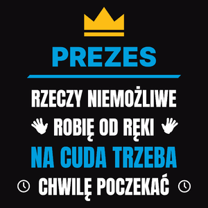 Prezes Rzeczy Niemożliwe Robię Od Ręki - Męska Bluza z kapturem Czarna