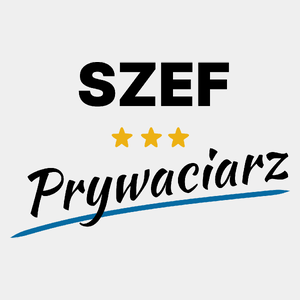 Szef Prywaciarz - Męska Koszulka Biała