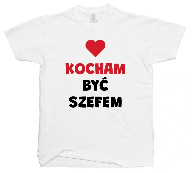 Kocham Być Szefem - Męska Koszulka Biała