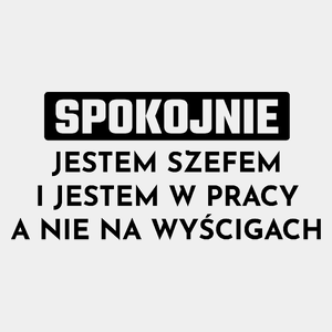 Szef W Pracy A Nie Na Wyścigach - Męska Koszulka Biała