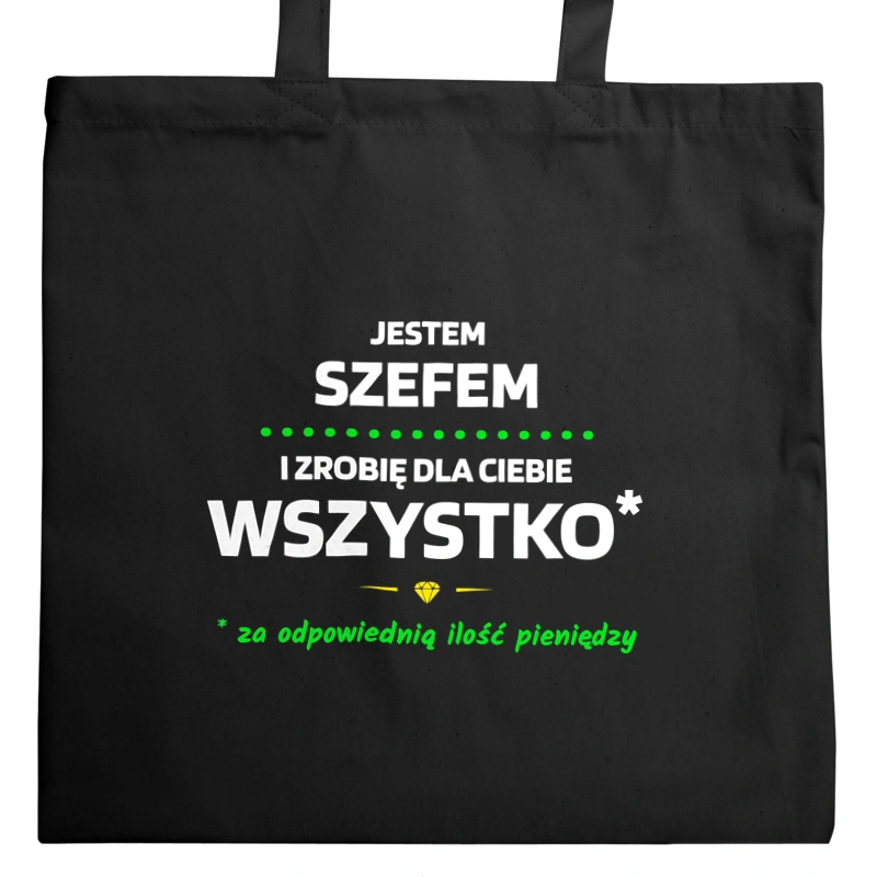 Ten Szef Zrobi Dla Ciebie Wszystko - Torba Na Zakupy Czarna