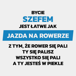 Bycie Szefem Jest Jak Jazda Na Rowerze - Męska Koszulka Biała