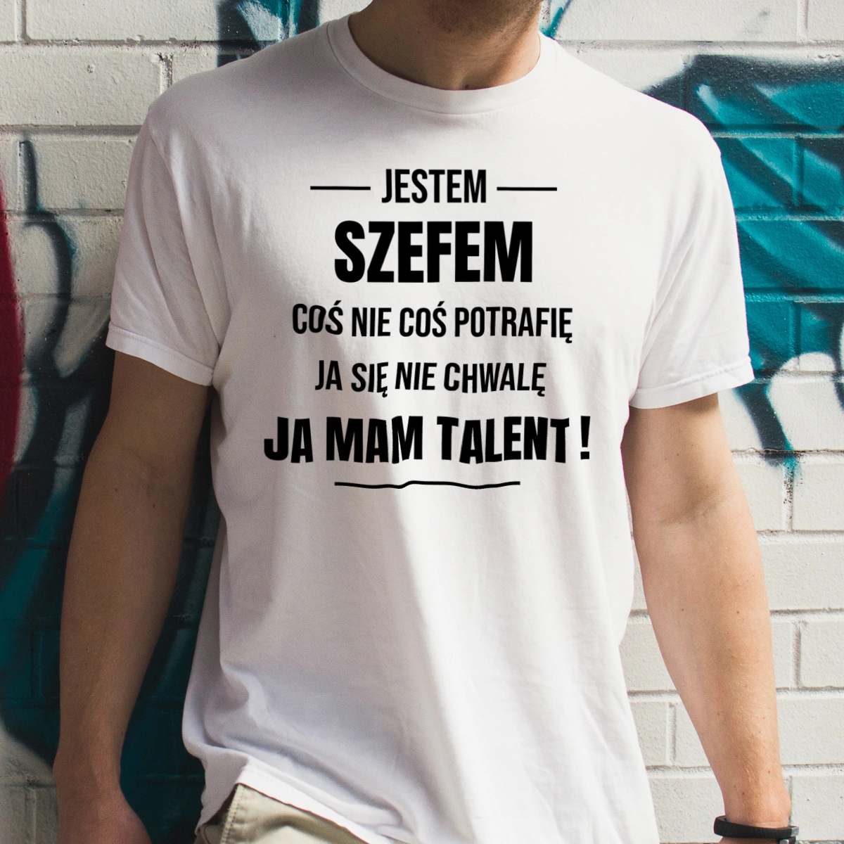 Coś Nie Coś Potrafię Mam Talent Szef - Męska Koszulka Biała