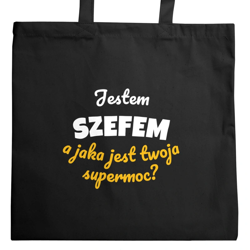 Jestem Szefem - Jaka Jest Twoja Supermoc - Torba Na Zakupy Czarna