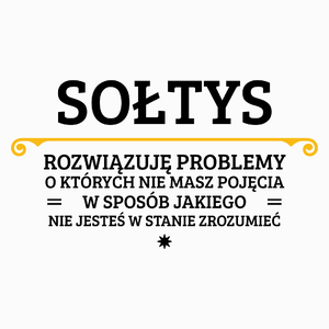 Sołtys - Rozwiązuje Problemy O Których Nie Masz Pojęcia - Poduszka Biała