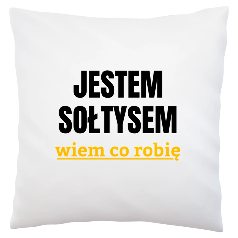 Jestem Sołtysem Wiem Co Robię - Poduszka Biała