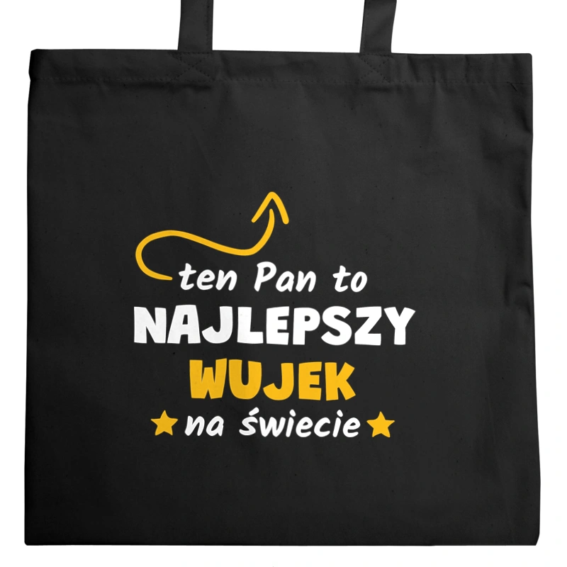 Ten Pan To Najlepszy Wujek Na Świecie - Torba Na Zakupy Czarna