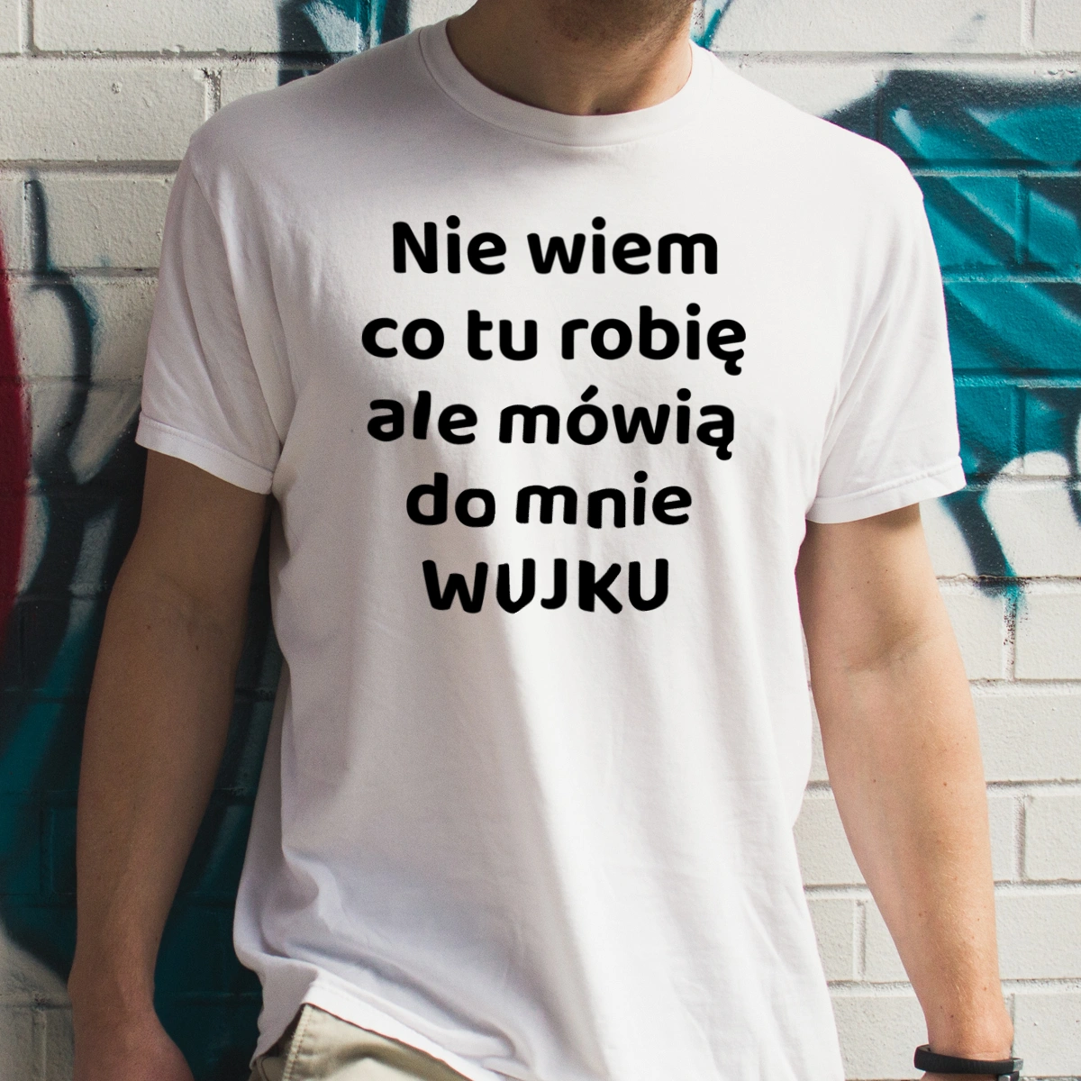 Nie Wiem Co Tu Robię Ale Mówią Do Mnie Wujku - Męska Koszulka Biała